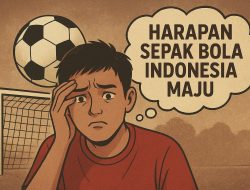 Kegelisahan Itu Bernama Harapan Untuk Sepak Bola Indonesia